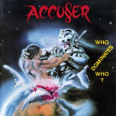 Cover - Accuser - Who Dominates Who